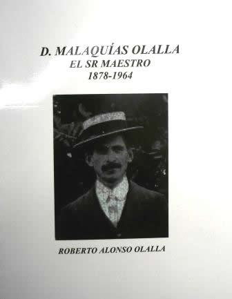 D. Malaquías Olalla. El Sr. Maestro 1878-1964